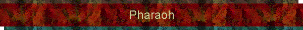 Pharaoh